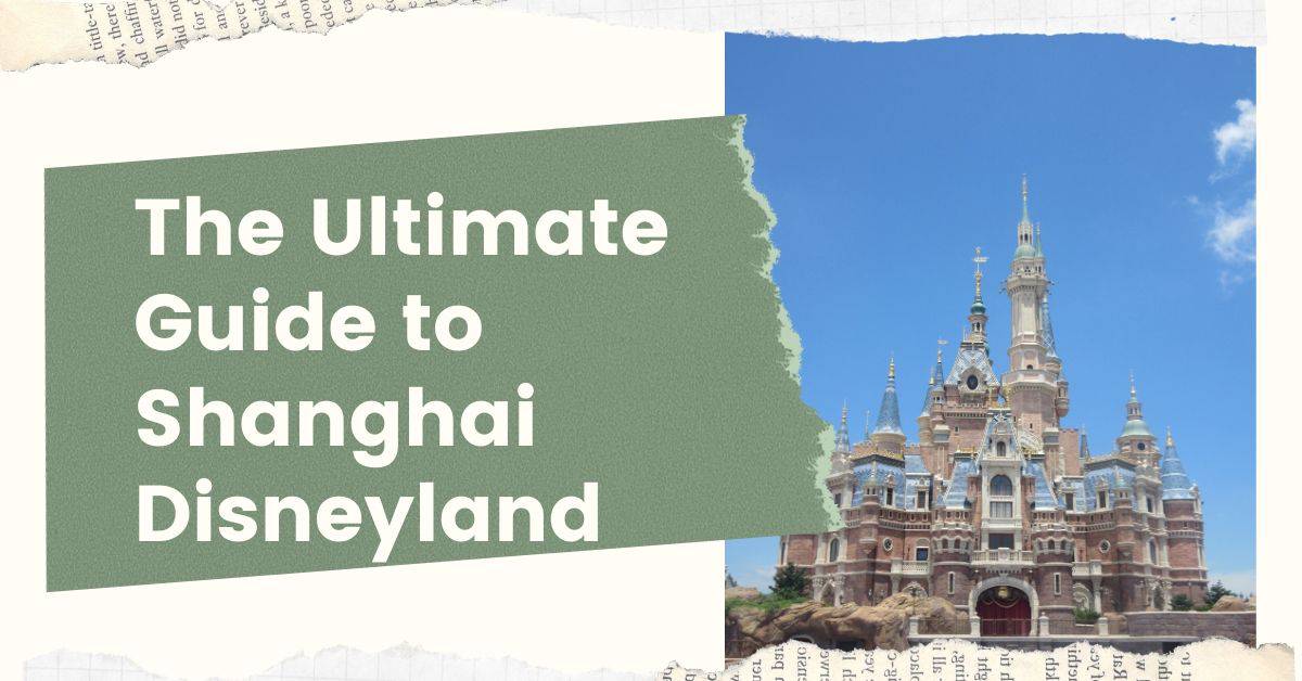 The Ultimate Shanghai Disneyland Trip Guide