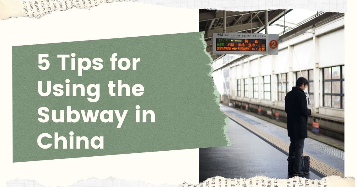 5 Tips for Using the China Subway System