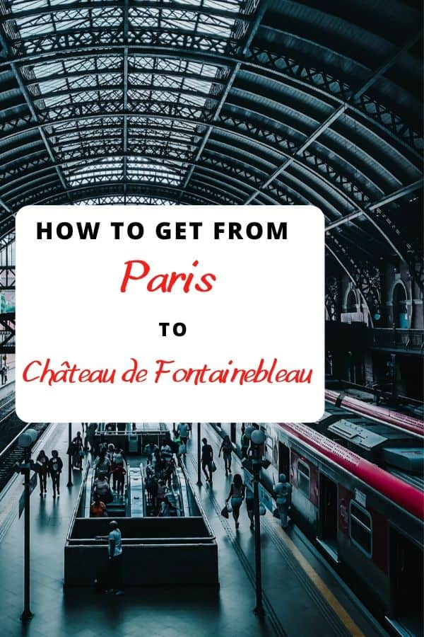 How to get from Paris to Château de Fontainebleau