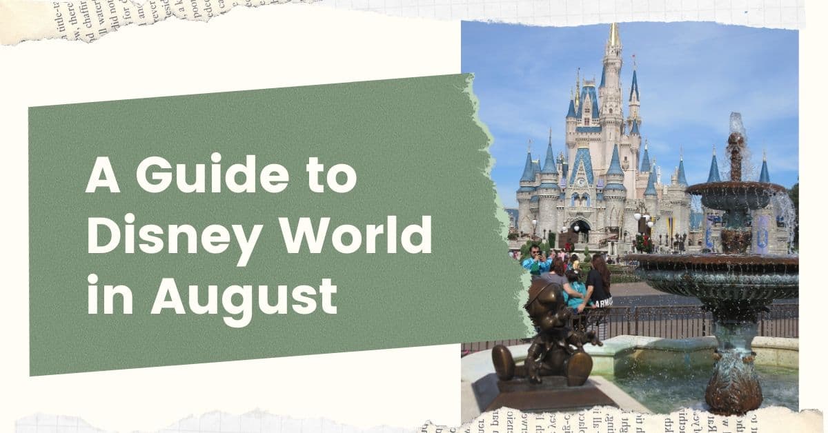 5 Tips for Visiting Walt Disney World in August