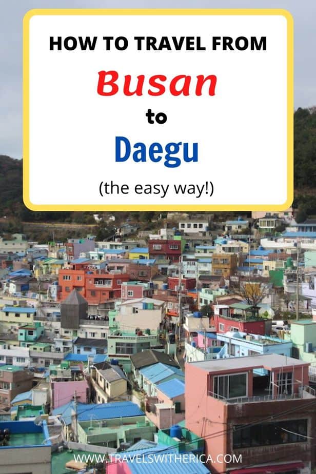 How to Travel from Busan to Daegu (The Easy Way!)