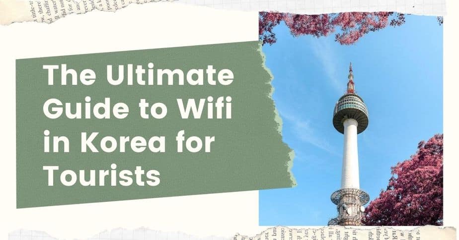 The Ultimate Guide to Wifi in Korea for Tourists