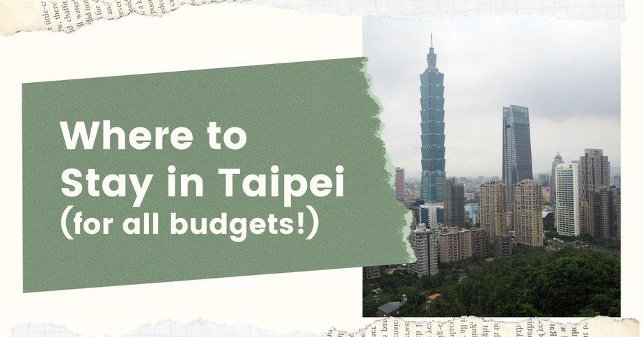Where to Stay in Taipei (Best Neighbourhoods)