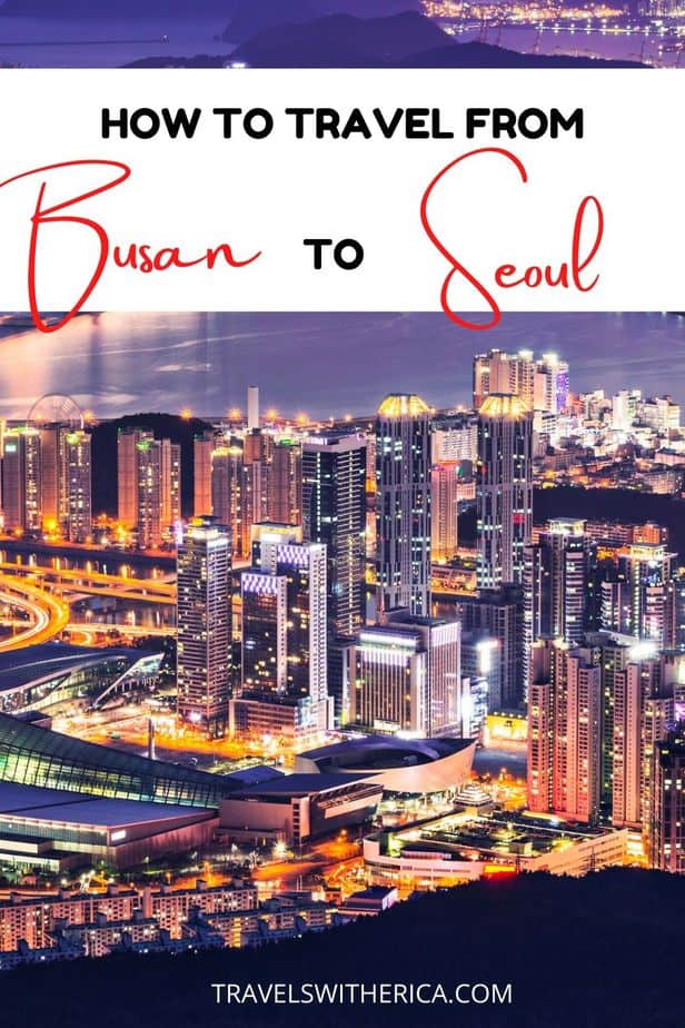 How to Travel from Busan to Seoul (The Easy Way!)