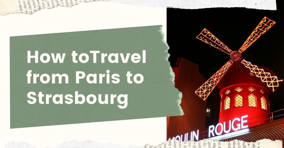 How to Travel from Paris to Strasbourg (The Easy Way)