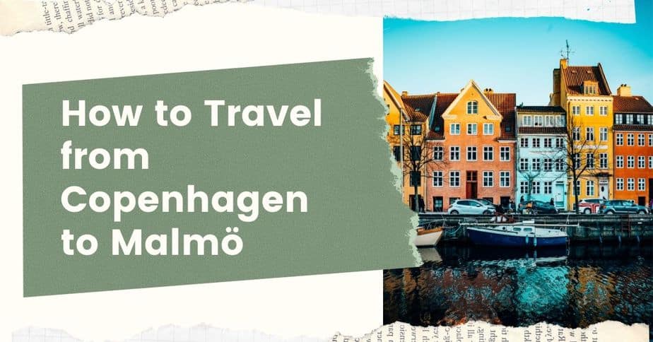 How to Travel from Copenhagen to Malmö (Super Easy)
