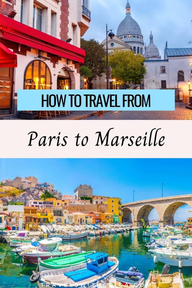 How to Travel from Paris to Marseille (The Easy Way!)