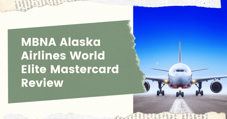 MBNA Alaska Airlines World Elite Mastercard Review