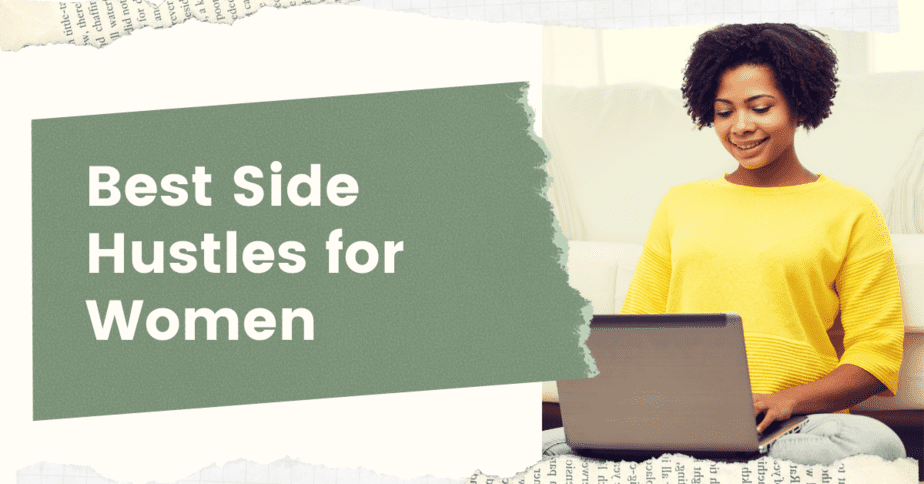 10 Kick Ass Side Hustles for Women!