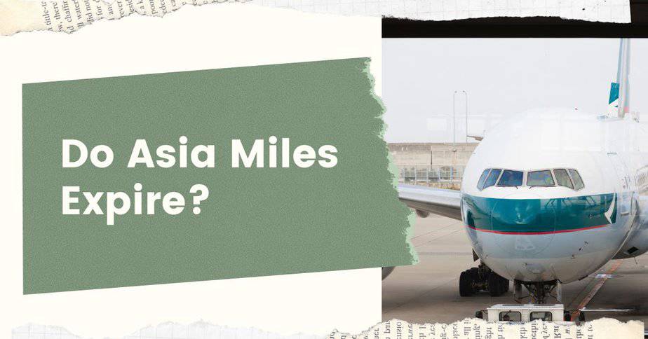 Do Asia Miles Expire?! (The Whole Truth)