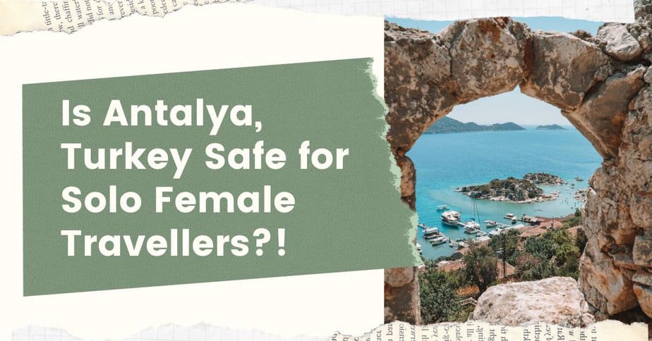 Is Antalya Safe for Solo Female Travellers?
