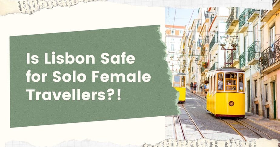 Is Lisbon Safe for Solo Female Travellers?!